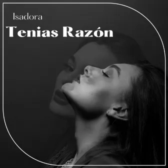 Tenias Razón by Isadora