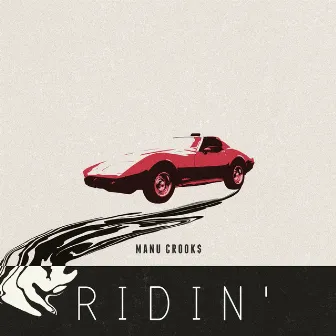 Ridin' by Manu Crooks