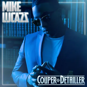 Couper détailler (Titre bonus) by Mike Lucazz