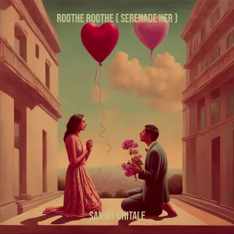 Roothe Roothe (Serenade Her) by Sanjay Chitale