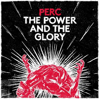 The Power And The Glory by Perc