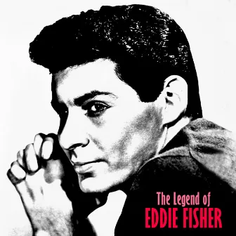 The Legend of Eddie Fisher (Remastered) by Eddie Fisher