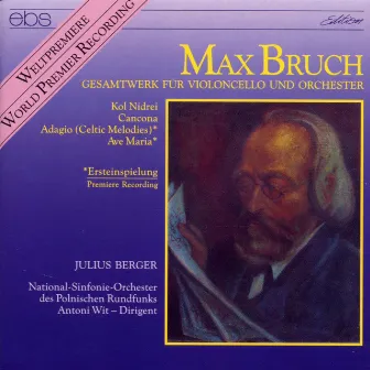 Max Bruch: Complete Works for Violoncello & Orchestra by 