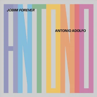 Jobim Forever by Antonio Adolfo