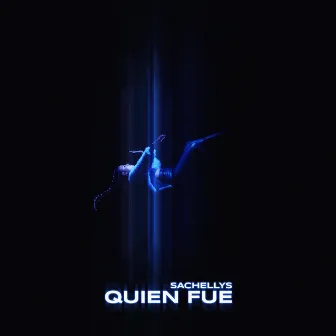 Quien fue by Sachellys