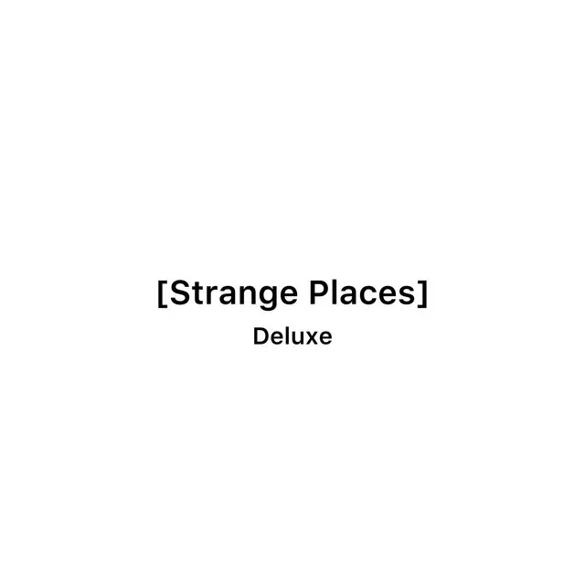 Strange Places (Deluxe)