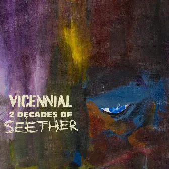 Vicennial: 2 Decades of Seether by Seether