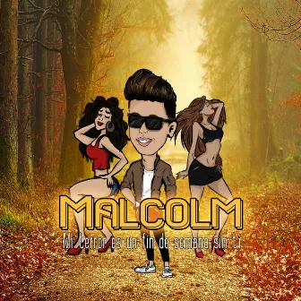 Mi terror es un fin de semana sin tí by Malcolm G