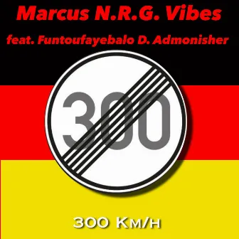 300 kmh by Marcus N.R.G. Vibes