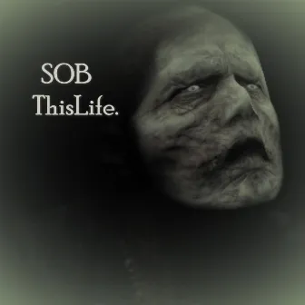 ThisLife. by SOB