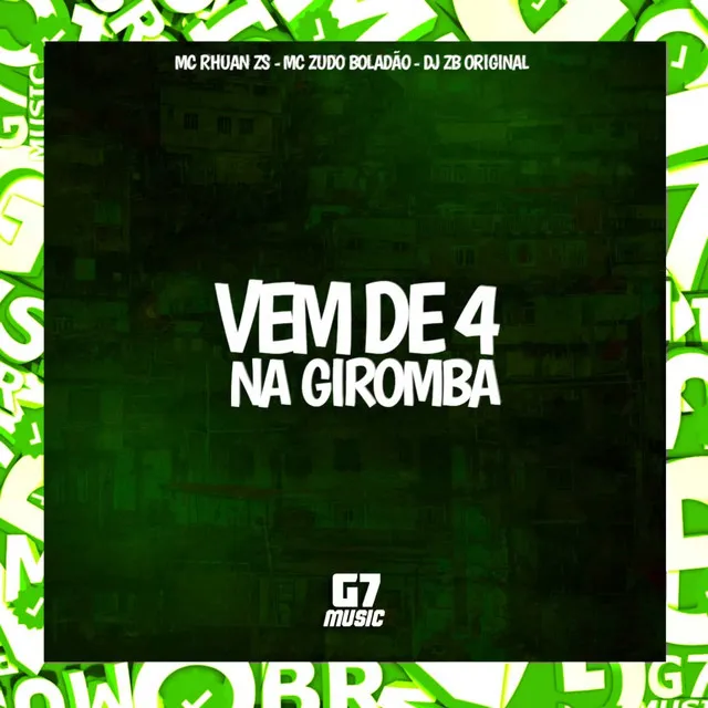 Vem de 4 na Giromba