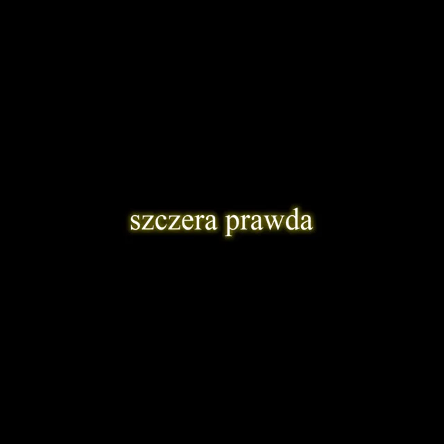 szczera prawda