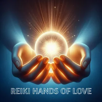 Reiki Hands of Love: Deep Relaxation, Stress Reduction, and Emotional Balance by Spiritual Power Control