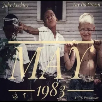 May 1983 by Tay Da Crown