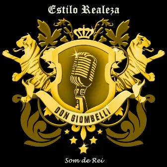 Estilo Realeza (Som de Rei) by Don Giombelli