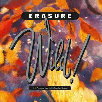 Wild! (2019 Expanded Edition) by Erasure