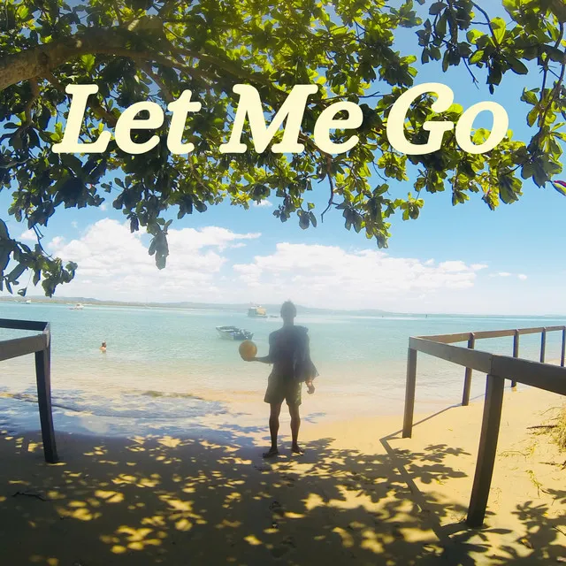 Let me go