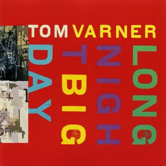 Tom Varner: Long Night Big Day by Tom Varner