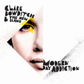 Modern Day Addiction by Clare Bowditch