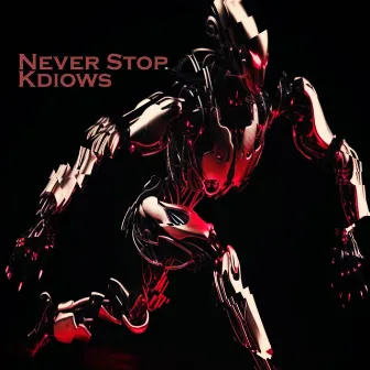 Never Stop by Kdiows