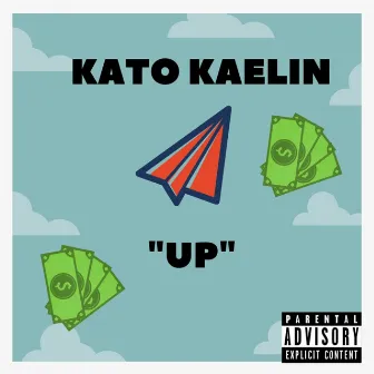 UP by Kato Kaelin