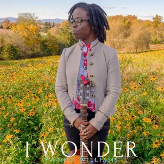 I Wonder by Yasmin Williams