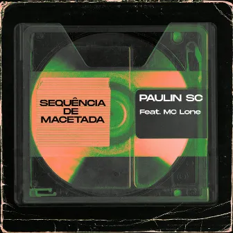 Sequência De Macetada by DJ Paulin SC