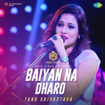 Baiyan Na Dharo - Single by Tanu Srivastava