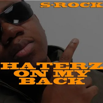 Haterz On My Back - Single by S-Rock