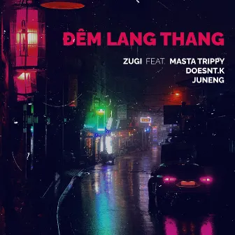 Đêm Lang Thang (feat. Masta Trippy, DOESNT.K, JUNENG) by ZUGI