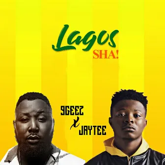 Lagos Sha by 9Geez