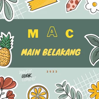 MAIN BELAKANG by M.A.C