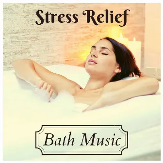 Stress Relief Bath Music - Breathe Deeply Relaxing Music for your Body, Mind & Mood by New Age Music