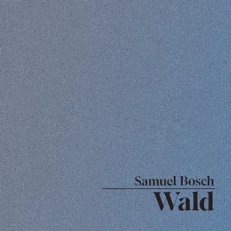 Wald by Samuel Bosch