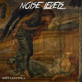 Soft Lava, Vol.1 by Noise Levels