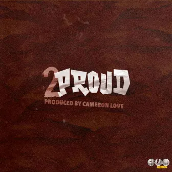 2PROUD by Caterpillar Jones