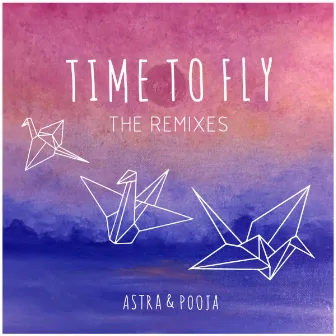 Time to Fly (The Remixes) by Astra