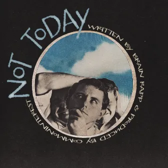 Not Today by Brain Rapp