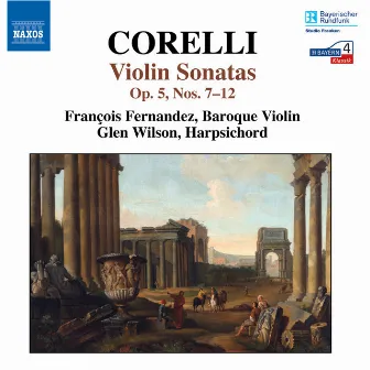 Corelli: Violin Sonatas Nos. 7-12, Op. 5 by François Fernandez