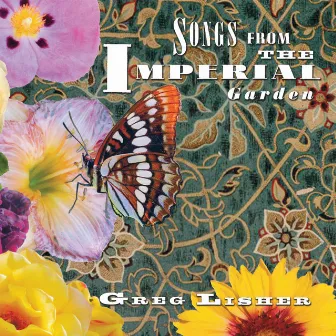 Songs from the Imperial Garden by Greg Lisher