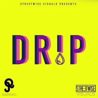 Drip by QUAJONG3NS