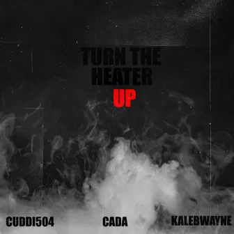 Turn The Heater Up by Cuddi