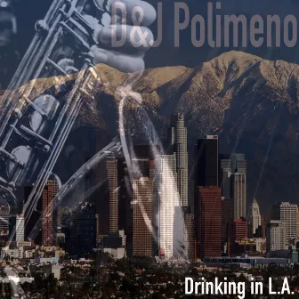 Drinking in L. A. by D&J Polimeno