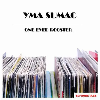 One Eyed Rooster by Yma Sumac