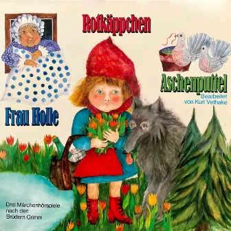 Rotkäppchen / Aschenputtel / Frau Holle (Hörspiel) by Gebrüder Grimm