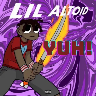 Yuh! by Lil Altoid