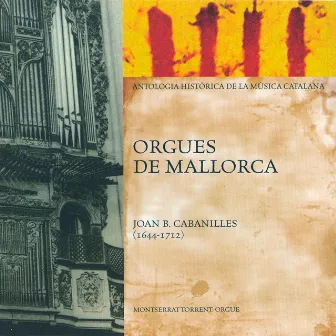 Orgues de Mallorca (Antologia Històrica de la Música Catalana) by Juan Cabanilles