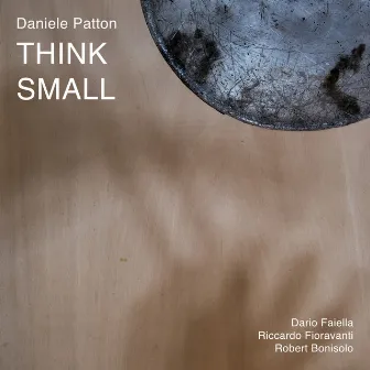 Think Small by Daniele Patton