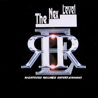 The Nex Level by Righteous Records Entertainment