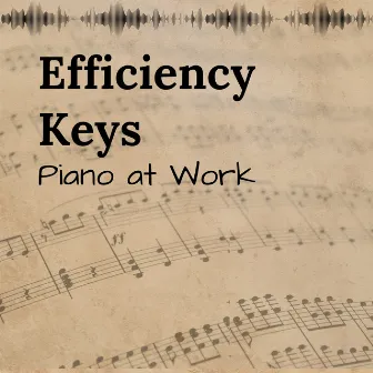 Efficiency Keys: Piano at Work by 